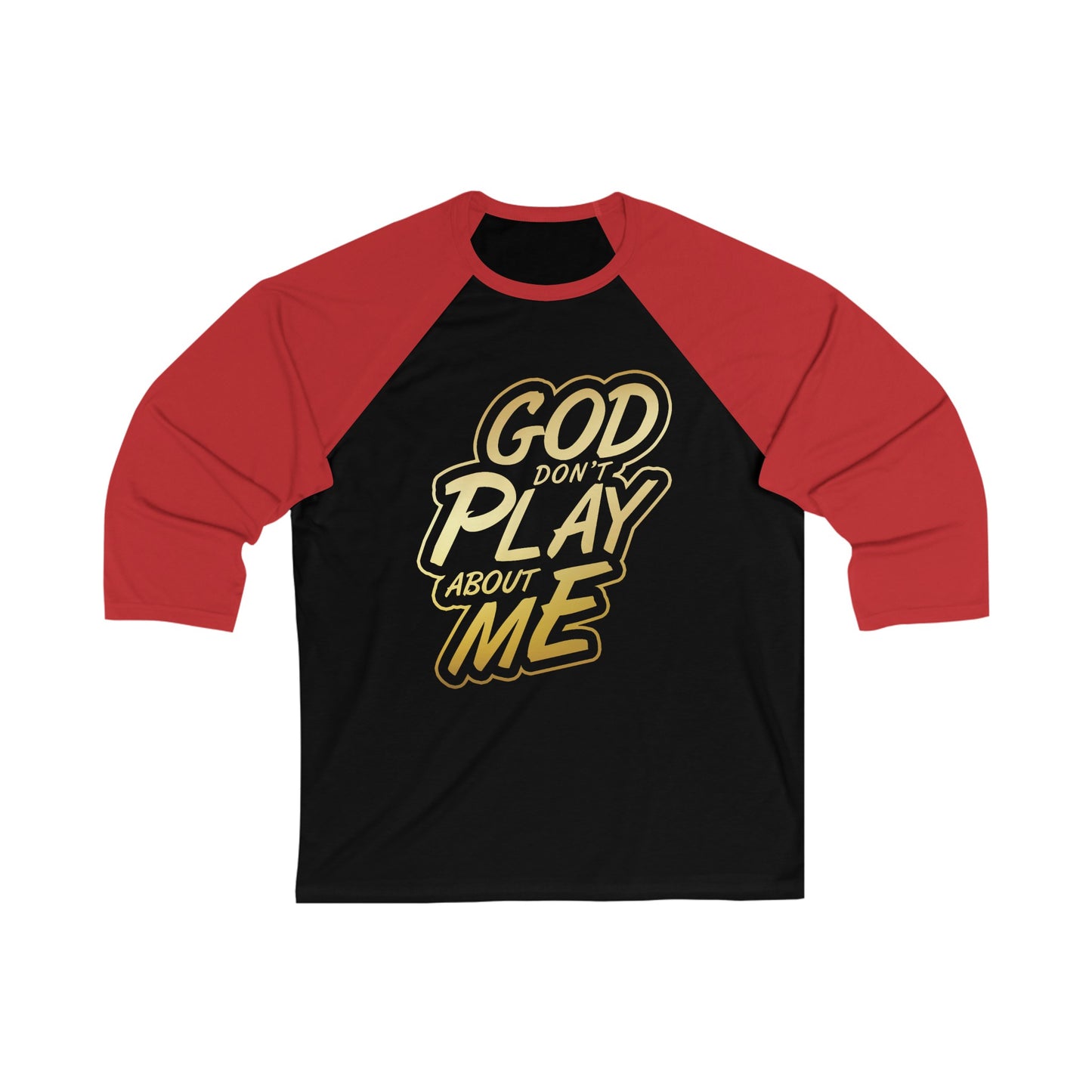 God Don't Play About Me Unisex 3\4 Sleeve Baseball Tee