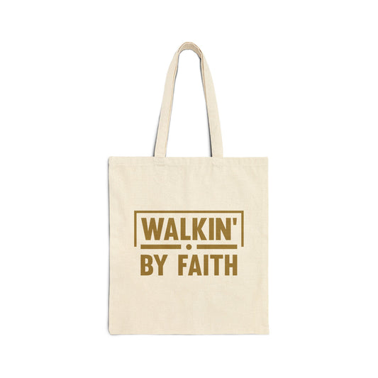 "Walking by Faith" -Cotton Canvas Tote Bag